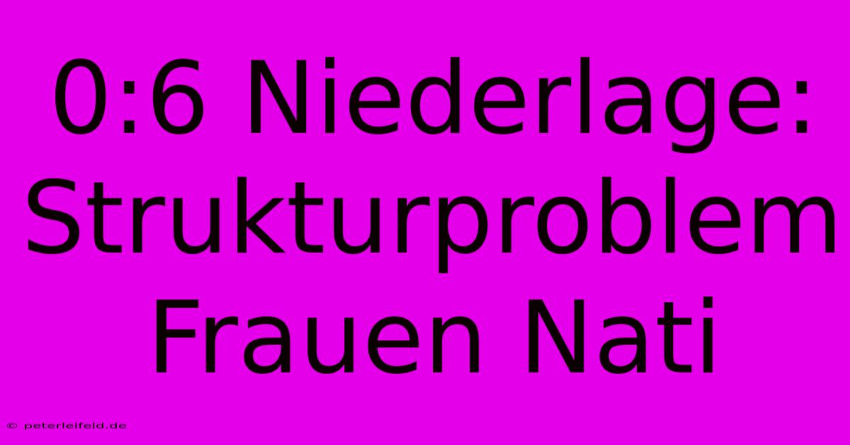 0:6 Niederlage: Strukturproblem Frauen Nati