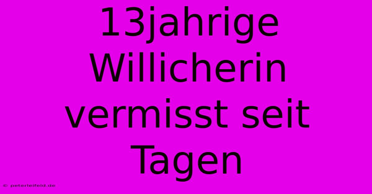 13jahrige Willicherin Vermisst Seit Tagen