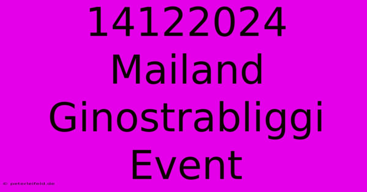 14122024 Mailand Ginostrabliggi Event