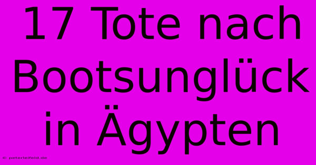 17 Tote Nach Bootsunglück In Ägypten