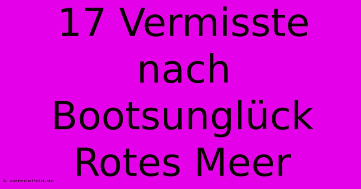 17 Vermisste Nach Bootsunglück Rotes Meer