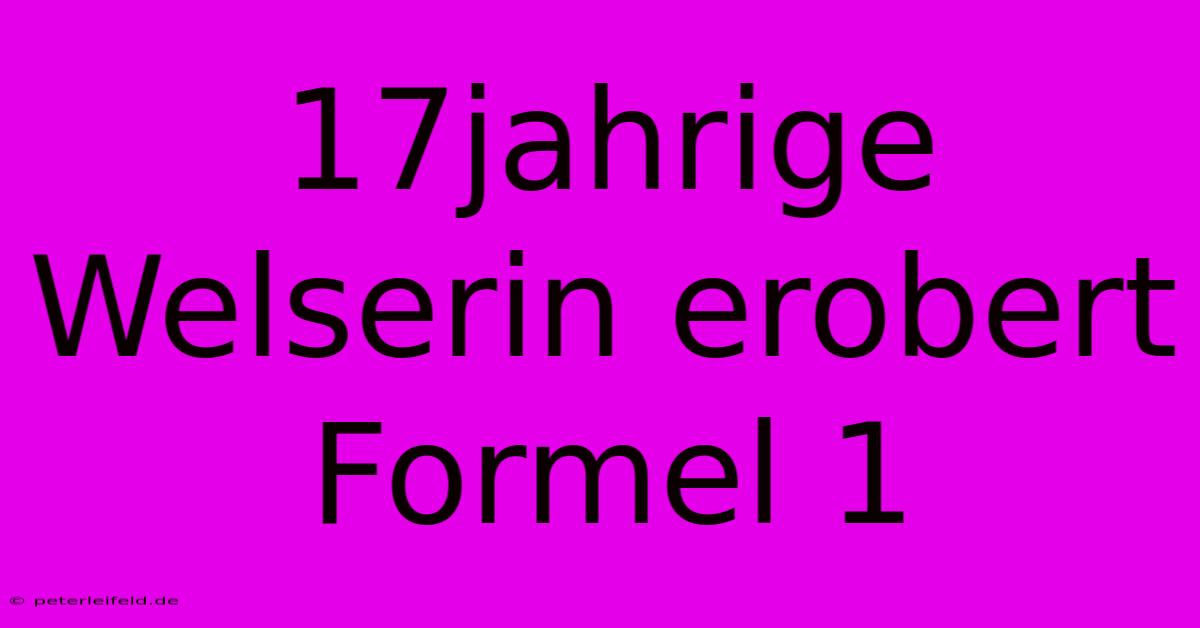 17jahrige Welserin Erobert Formel 1