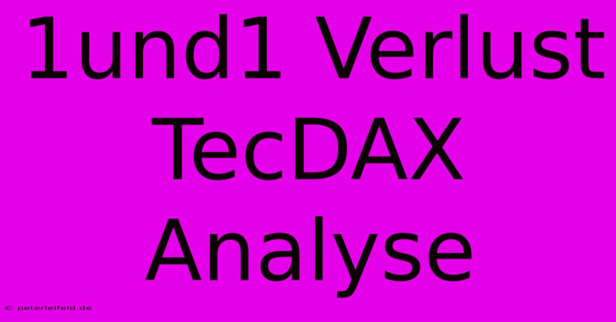 1und1 Verlust TecDAX Analyse