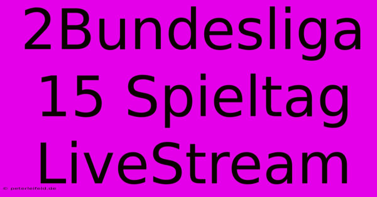 2Bundesliga 15 Spieltag LiveStream