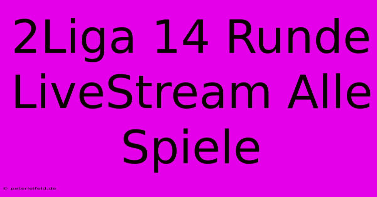 2Liga 14 Runde LiveStream Alle Spiele