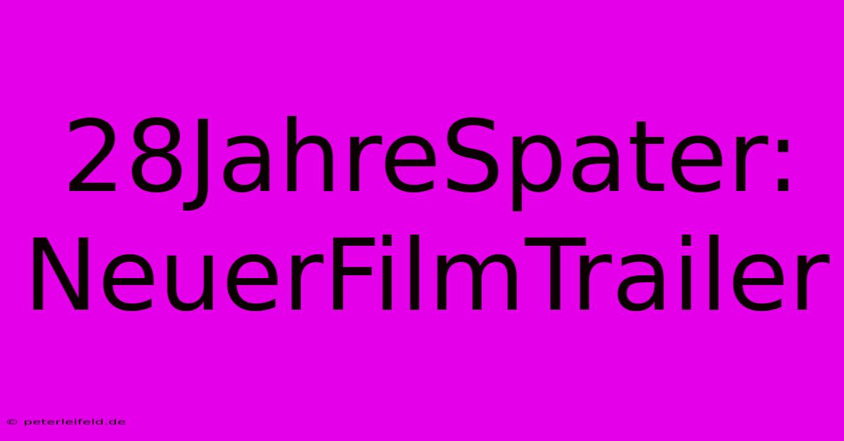 28JahreSpater: NeuerFilmTrailer