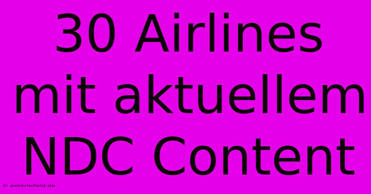 30 Airlines Mit Aktuellem NDC Content