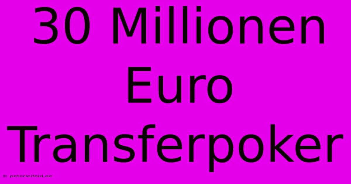 30 Millionen Euro Transferpoker