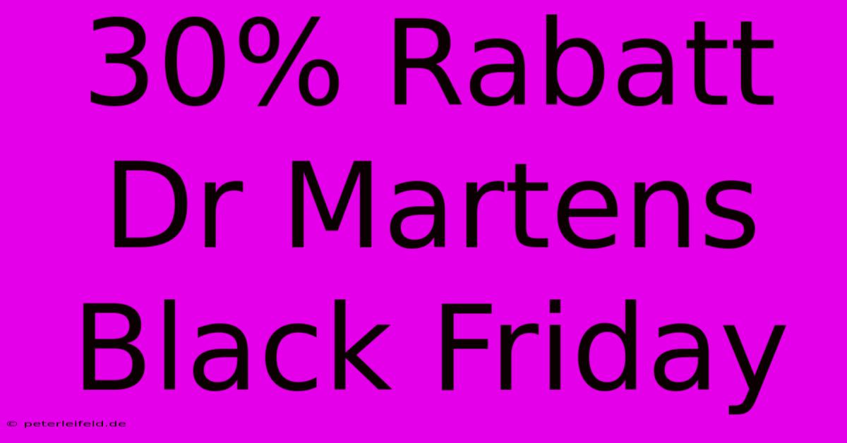 30% Rabatt Dr Martens Black Friday