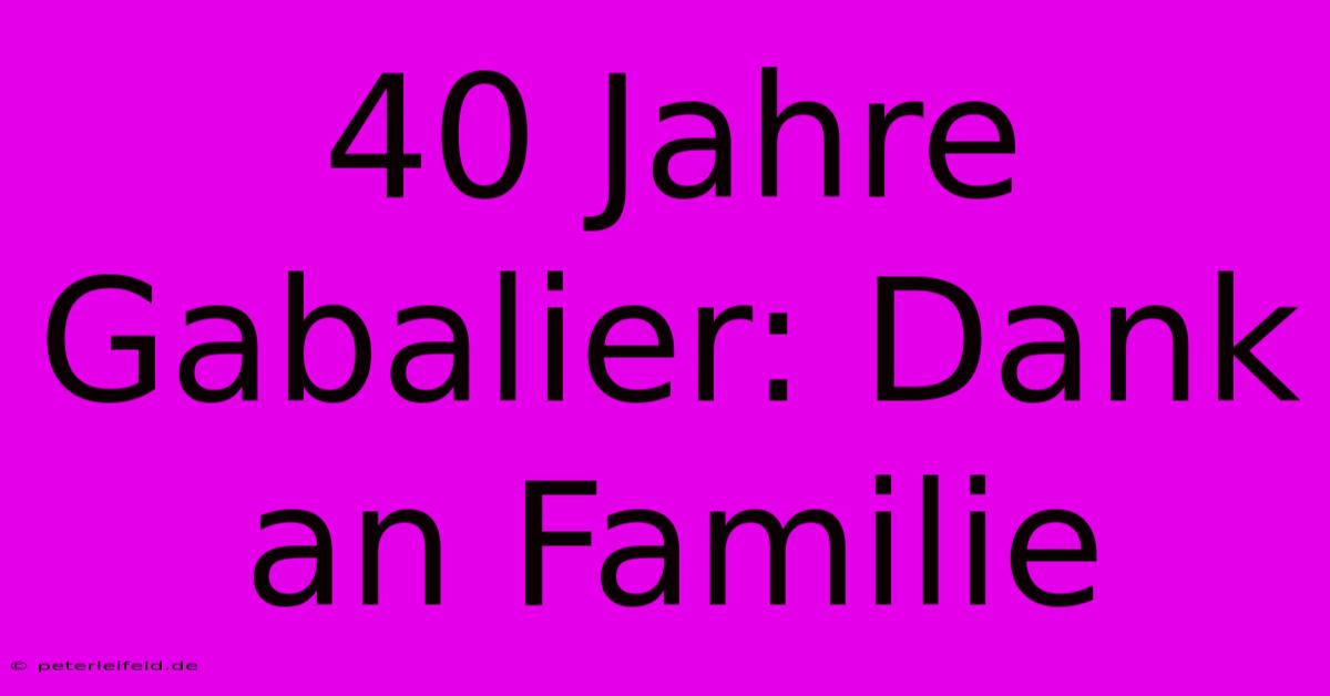 40 Jahre Gabalier: Dank An Familie