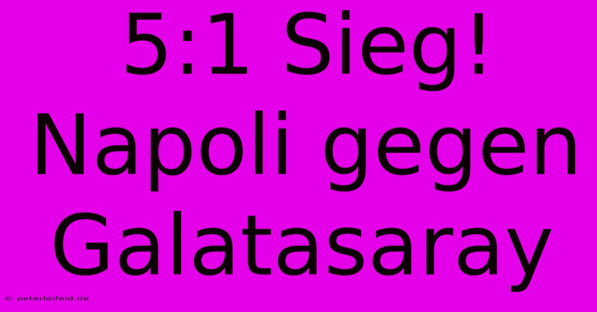 5:1 Sieg! Napoli Gegen Galatasaray