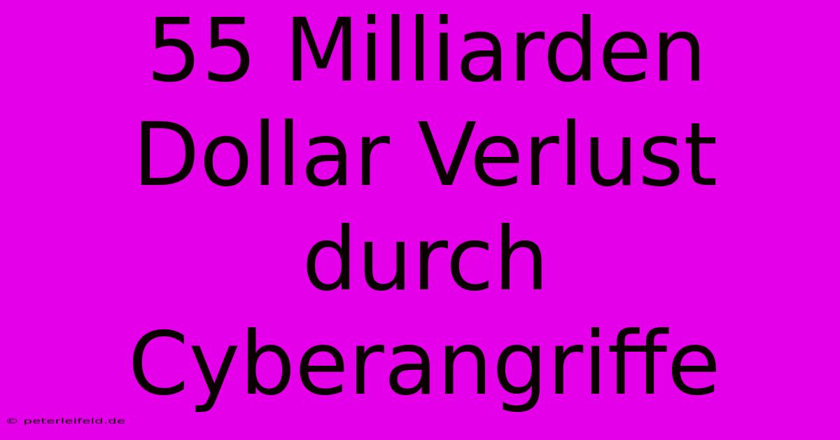 55 Milliarden Dollar Verlust Durch Cyberangriffe