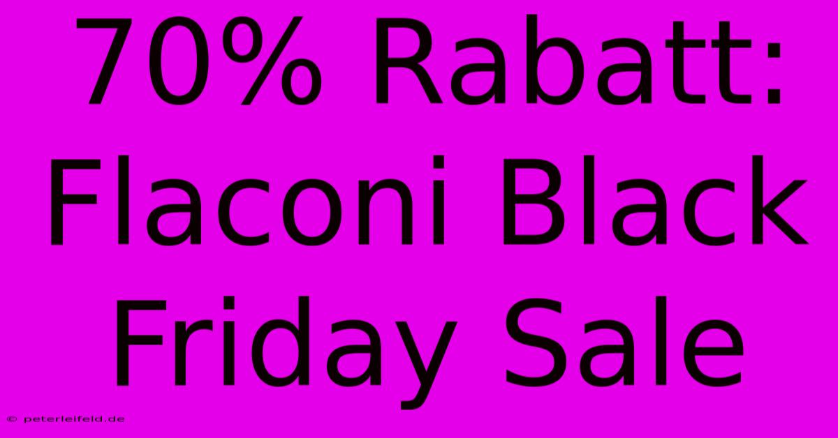 70% Rabatt: Flaconi Black Friday Sale