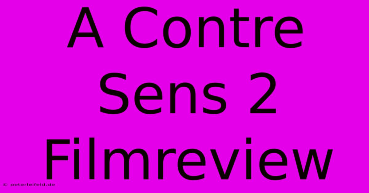 A Contre Sens 2 Filmreview