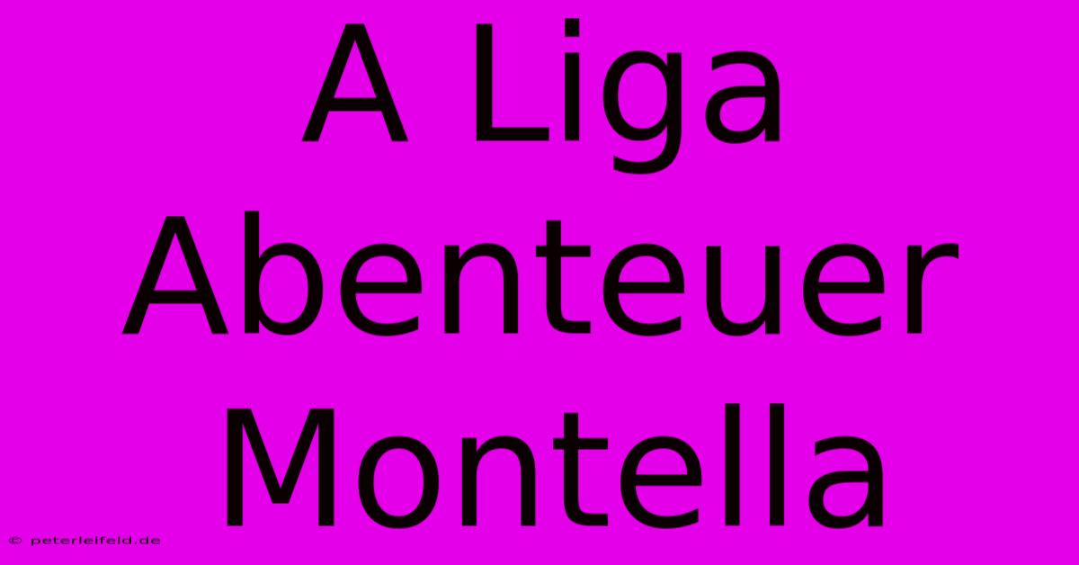 A Liga Abenteuer Montella