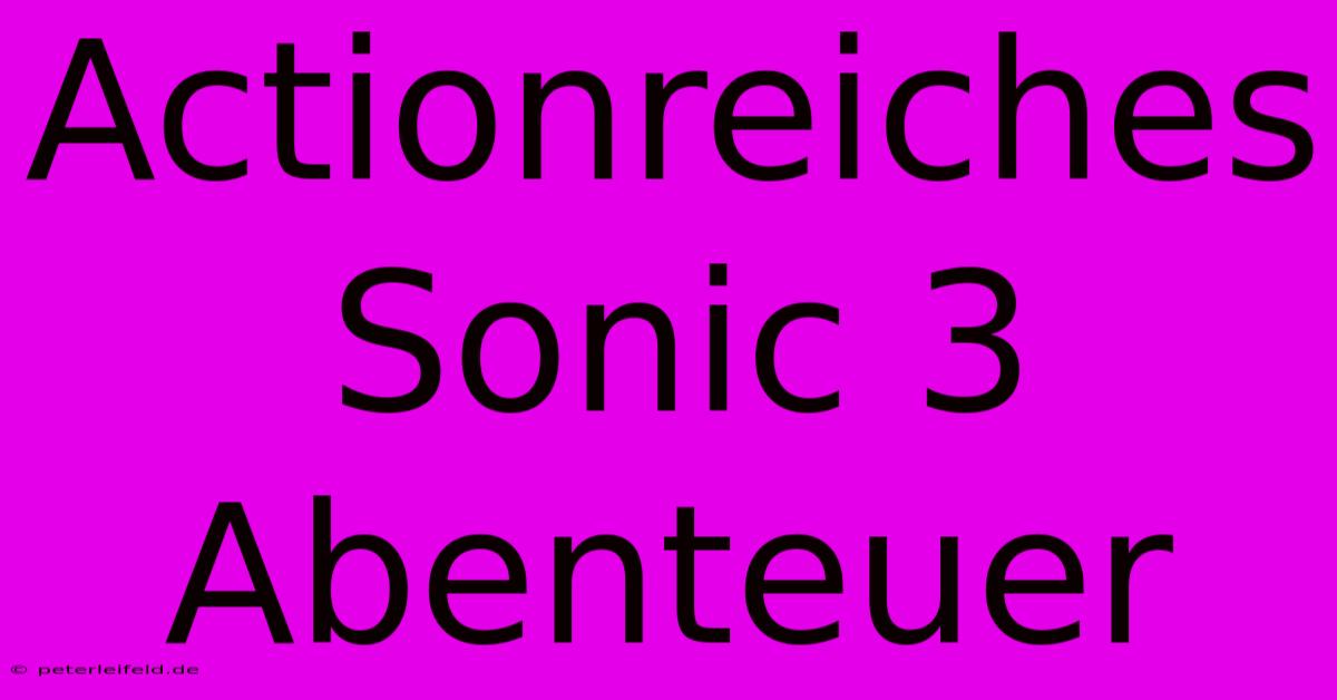 Actionreiches Sonic 3 Abenteuer