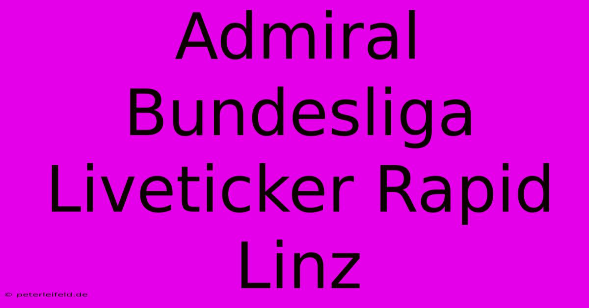 Admiral Bundesliga Liveticker Rapid Linz