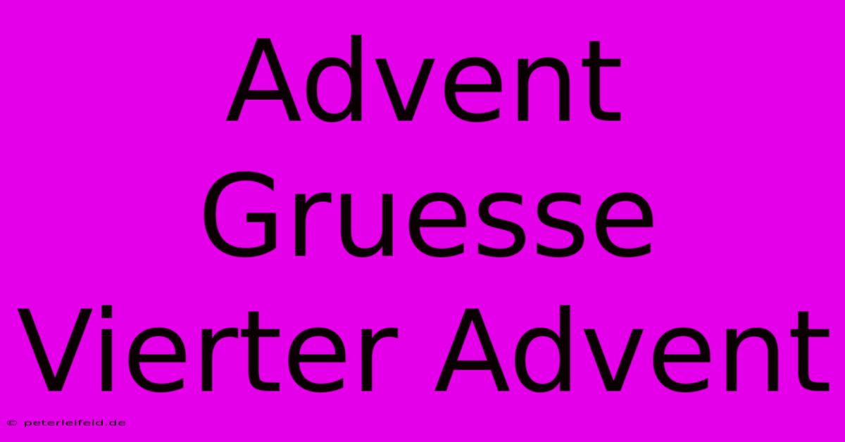 Advent Gruesse Vierter Advent