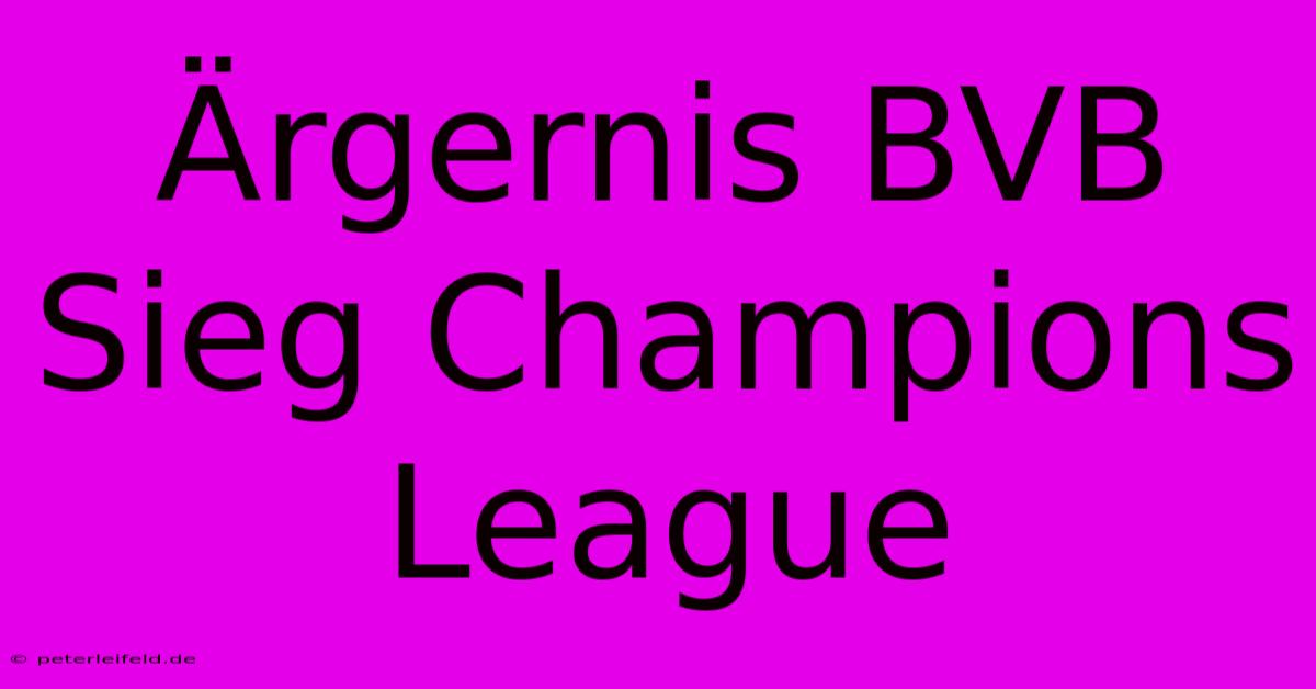 Ärgernis BVB Sieg Champions League