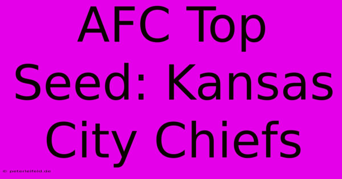 AFC Top Seed: Kansas City Chiefs