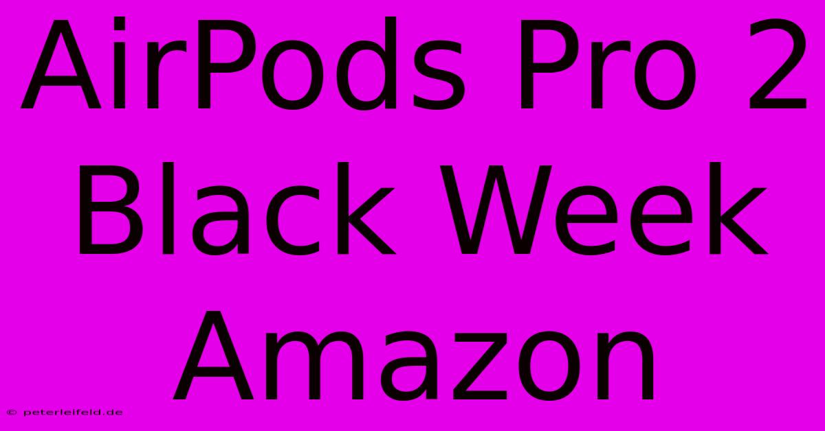 AirPods Pro 2 Black Week Amazon