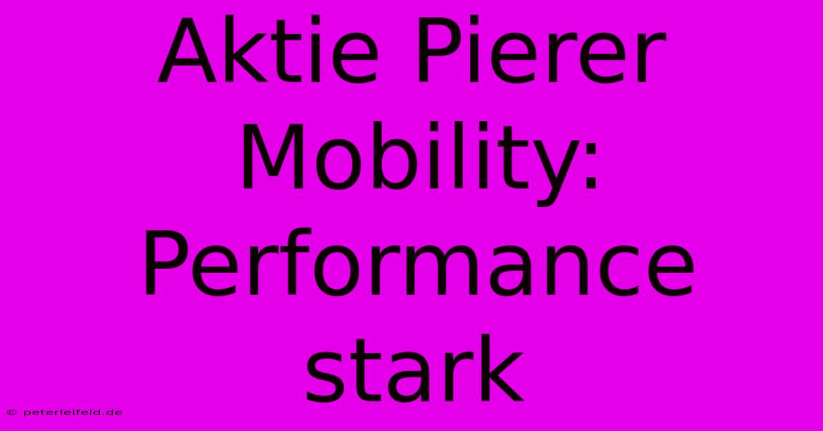 Aktie Pierer Mobility: Performance Stark