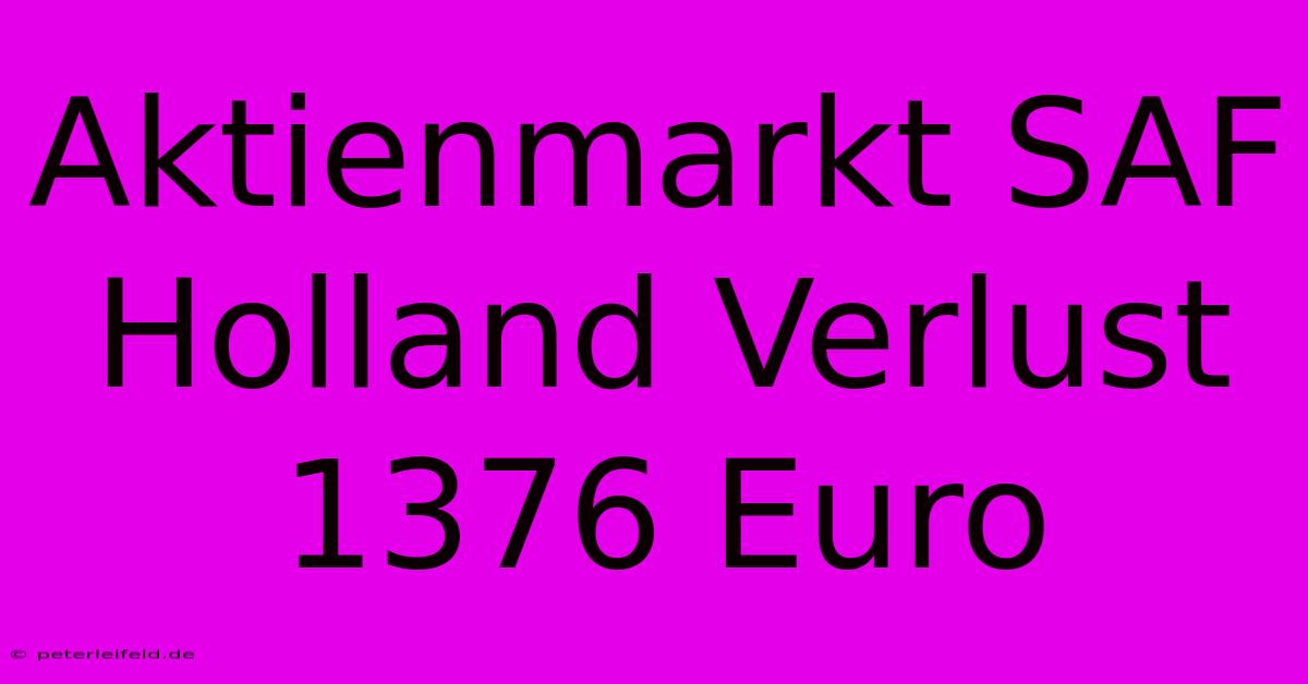 Aktienmarkt SAF Holland Verlust 1376 Euro