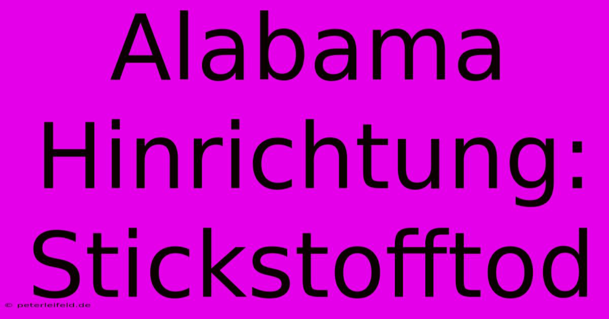 Alabama Hinrichtung: Stickstofftod