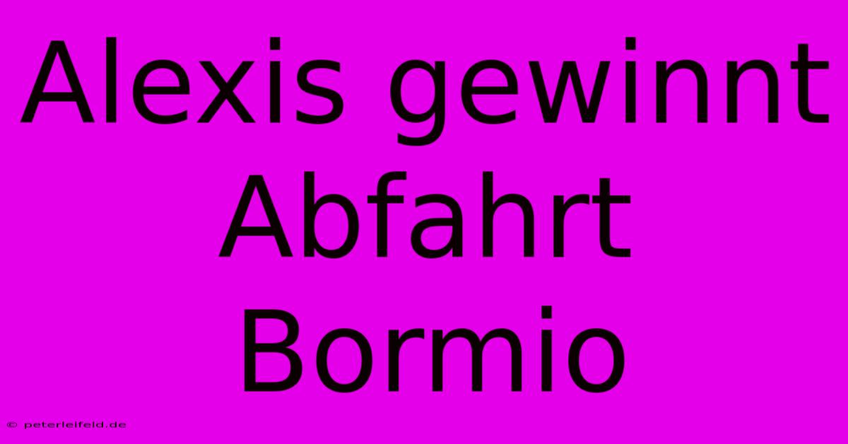 Alexis Gewinnt Abfahrt Bormio