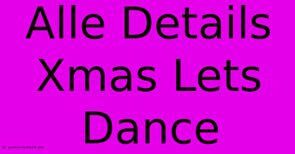 Alle Details Xmas Lets Dance