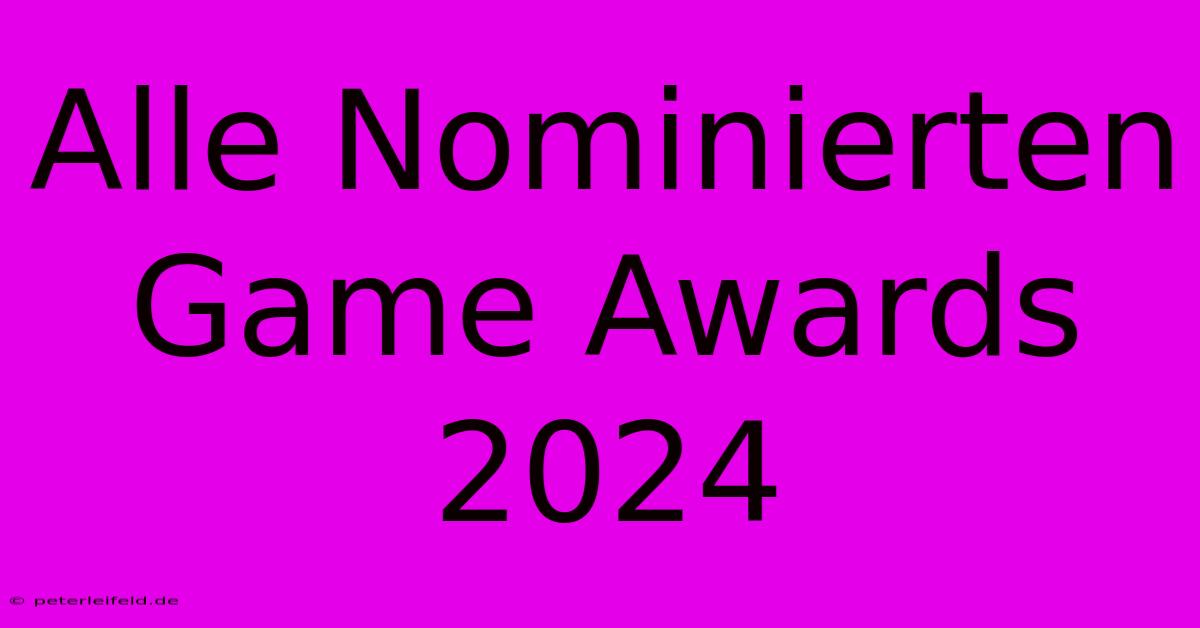 Alle Nominierten Game Awards 2024