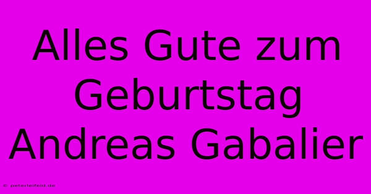 Alles Gute Zum Geburtstag Andreas Gabalier