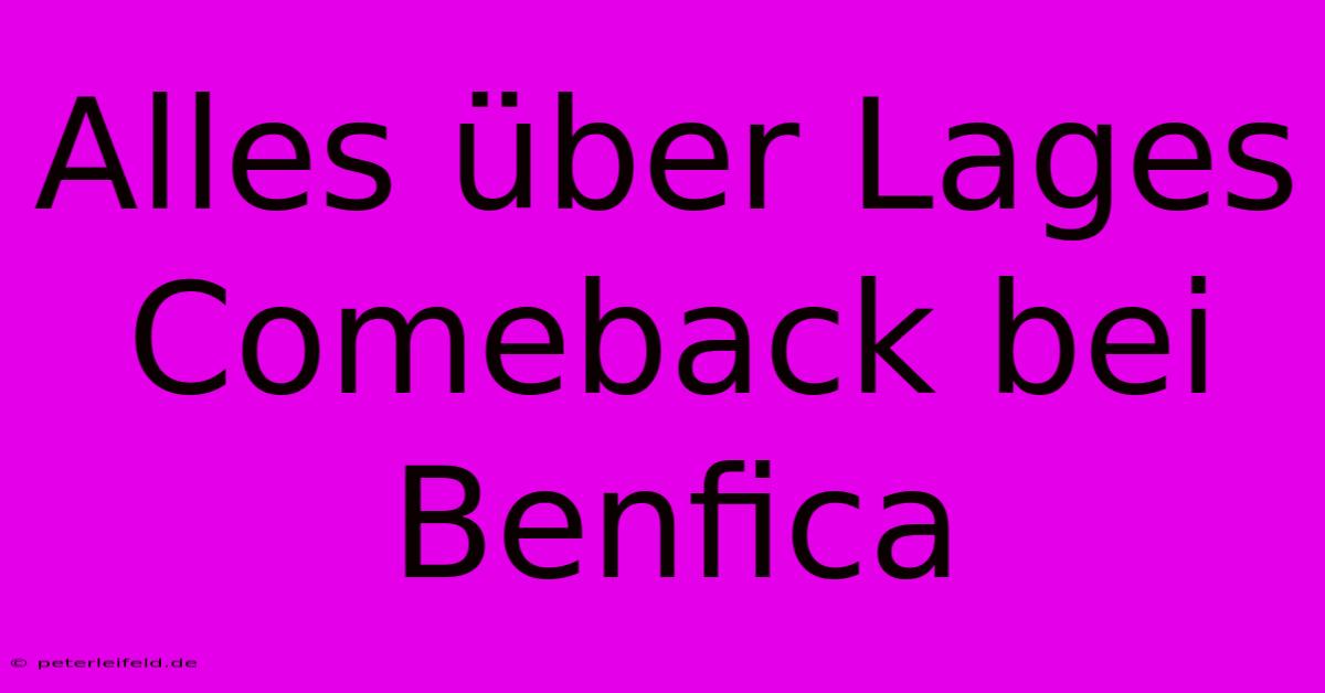 Alles Über Lages Comeback Bei Benfica