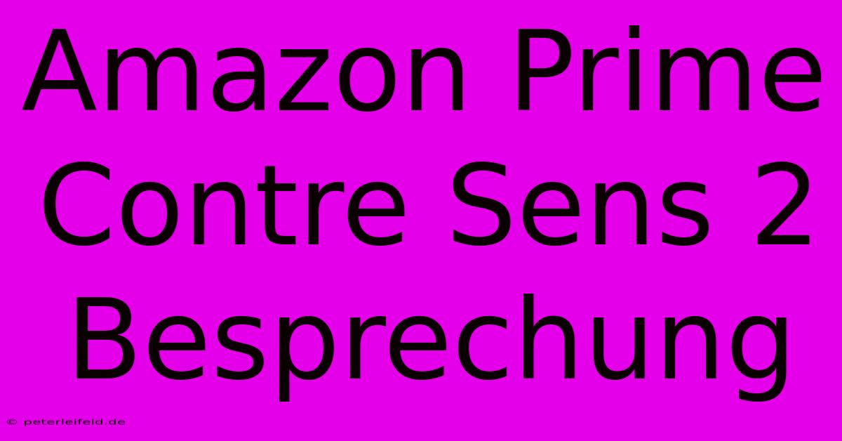 Amazon Prime Contre Sens 2 Besprechung