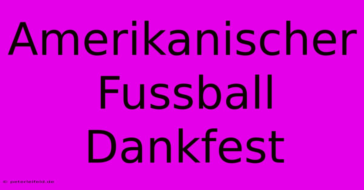 Amerikanischer Fussball Dankfest