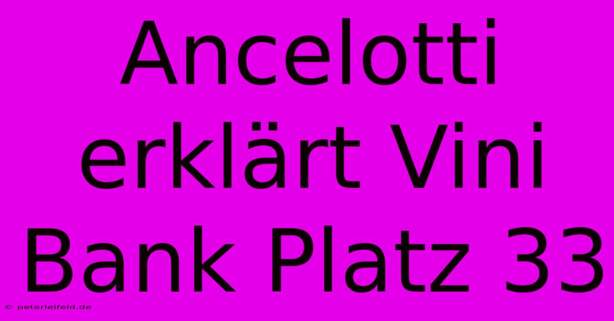 Ancelotti Erklärt Vini Bank Platz 33