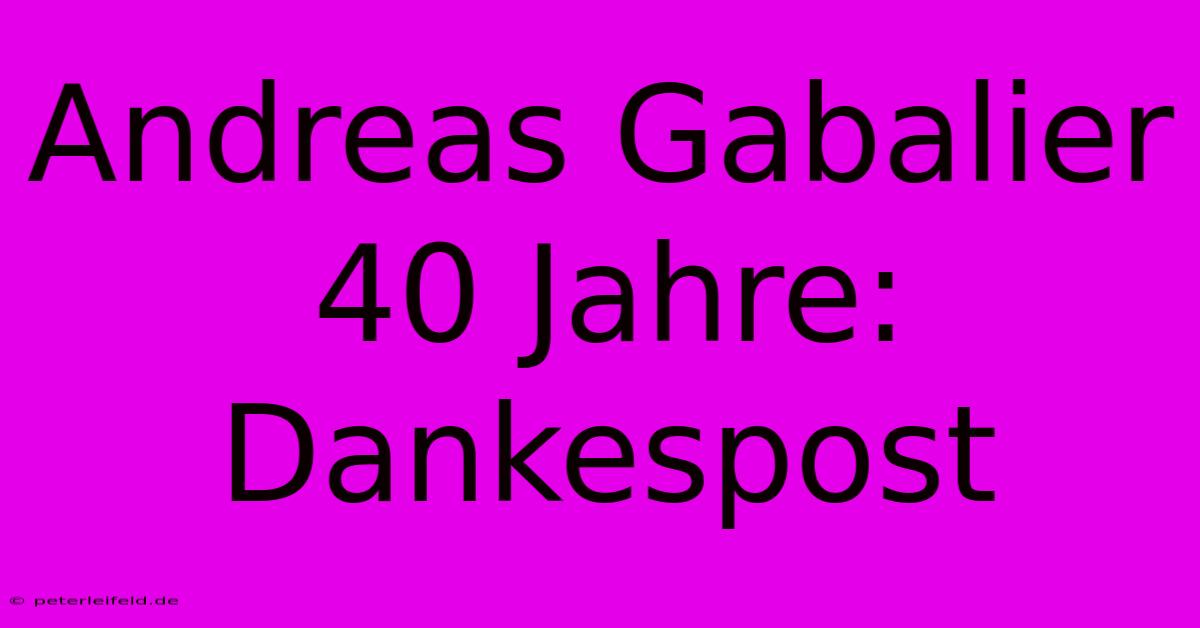 Andreas Gabalier 40 Jahre: Dankespost