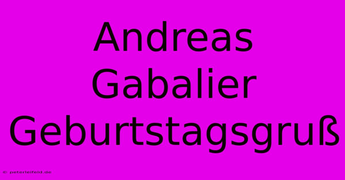 Andreas Gabalier Geburtstagsgruß