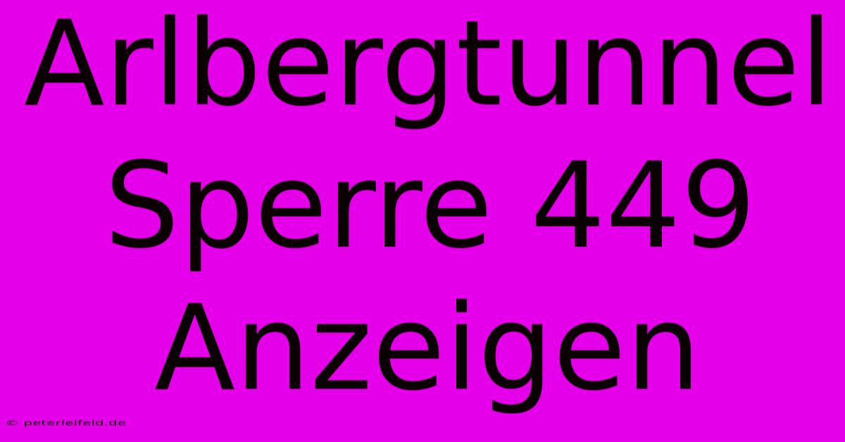 Arlbergtunnel Sperre 449 Anzeigen