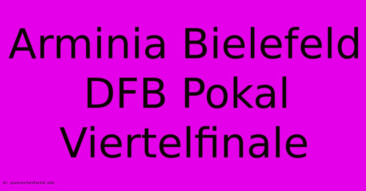 Arminia Bielefeld DFB Pokal Viertelfinale