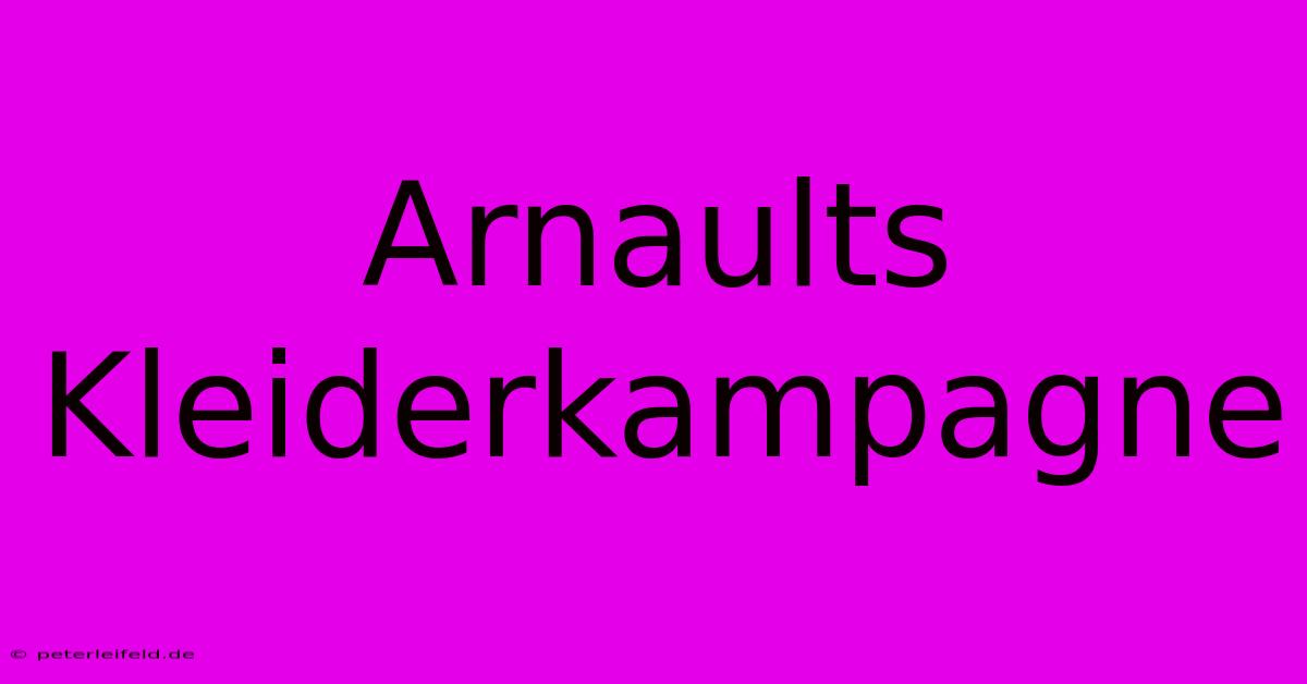 Arnaults Kleiderkampagne