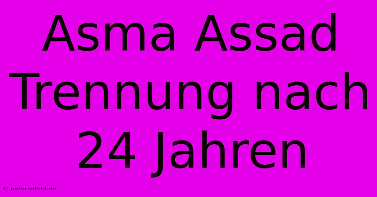 Asma Assad Trennung Nach 24 Jahren