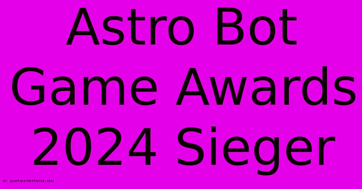 Astro Bot Game Awards 2024 Sieger