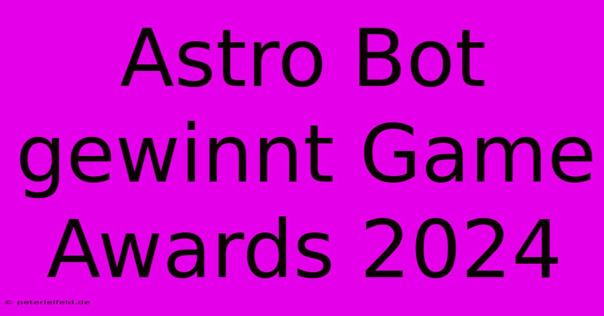 Astro Bot Gewinnt Game Awards 2024