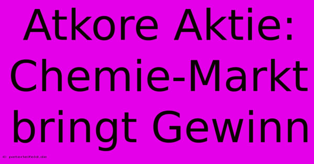 Atkore Aktie: Chemie-Markt Bringt Gewinn