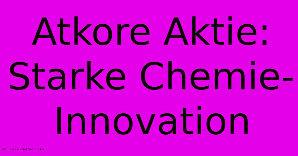 Atkore Aktie: Starke Chemie-Innovation