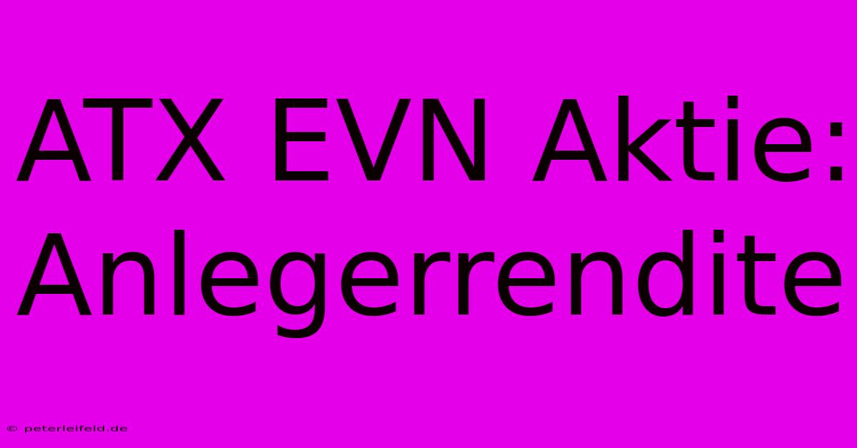 ATX EVN Aktie: Anlegerrendite