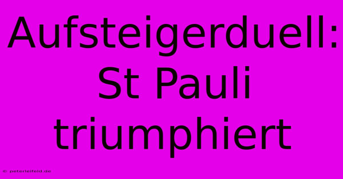 Aufsteigerduell: St Pauli Triumphiert