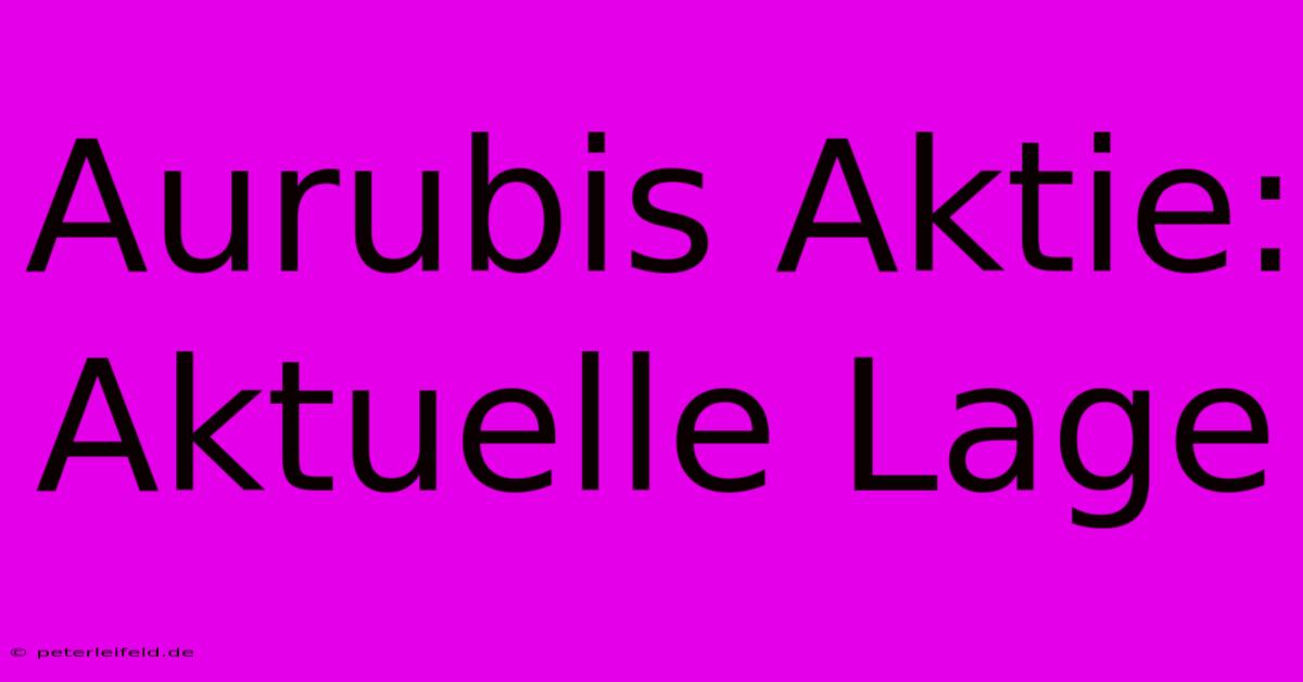 Aurubis Aktie: Aktuelle Lage