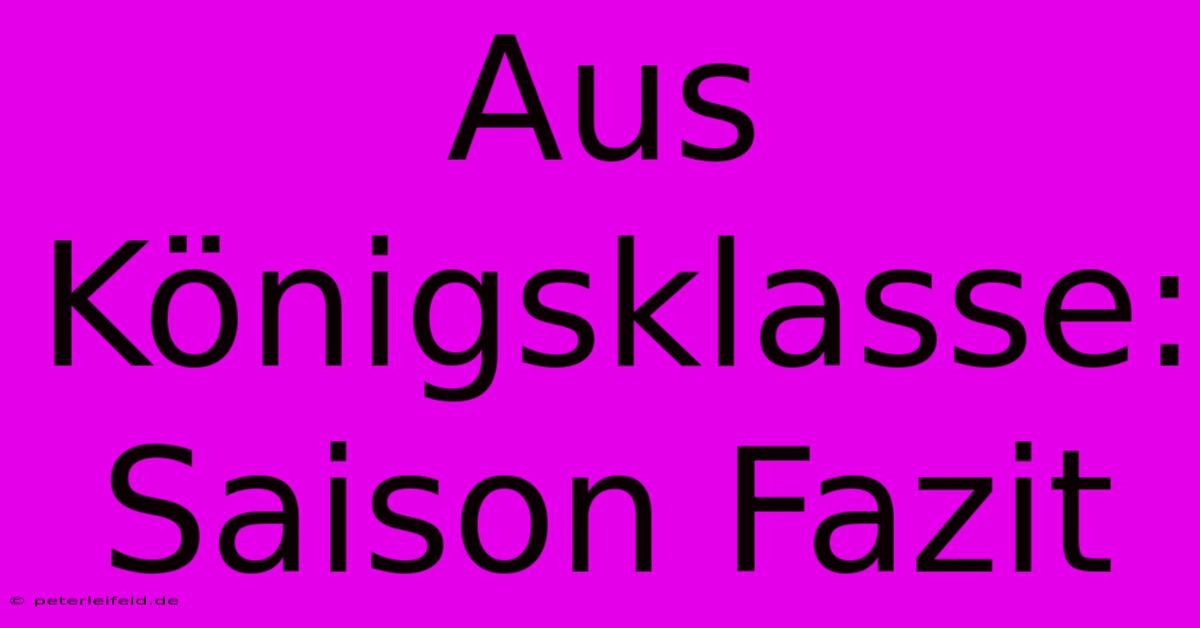 Aus Königsklasse: Saison Fazit